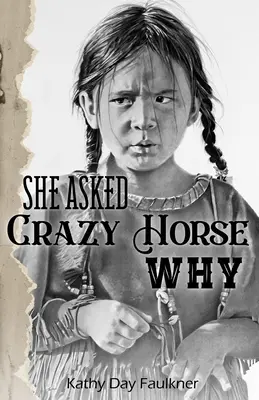 L-a întrebat pe Crazy Horse de ce - She Asked Crazy Horse Why