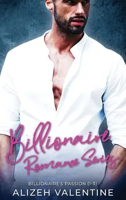 Seria Romance Billionaire: Billionaire's Passion 1-3 - Billionaire Romance Series: Billionaire's Passion 1-3
