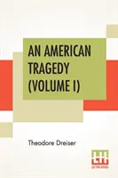 O tragedie americană (volumul I) - An American Tragedy (Volume I)