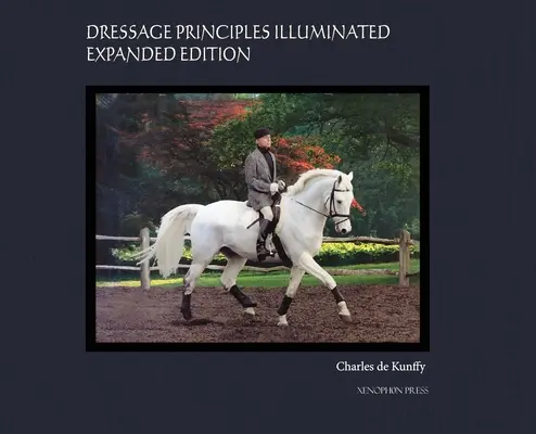 Dressage Principles Illuminated Collector's Edition: Collector's Edition