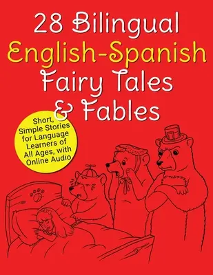 28 Basme și fabule bilingve engleză-spaniolă: Short, Simple Stories for Language Learners of All Ages, cu audio online - 28 Bilingual English-Spanish Fairy Tales & Fables: Short, Simple Stories for Language Learners of All Ages, with Online Audio