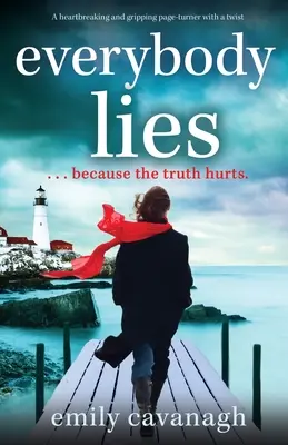 Everybody Lies: Un roman sfâșietor și captivant cu o răsturnare de situație - Everybody Lies: A heartbreaking and gripping page-turner with a twist