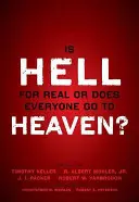 Iadul este real sau toată lumea merge în rai? Cu contribuții de Timothy Keller, R. Albert Mohler Jr., J. I. Packer și Robert Yarbrough. Gener - Is Hell for Real or Does Everyone Go to Heaven?: With Contributions by Timothy Keller, R. Albert Mohler Jr., J. I. Packer, and Robert Yarbrough. Gener