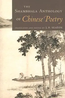 Antologia Shambhala a poeziei chineze - The Shambhala Anthology of Chinese Poetry
