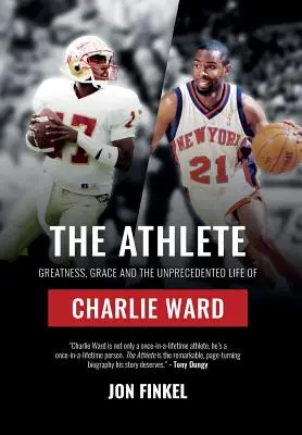 Atletul: Măreția, harul și viața fără precedent a lui Charlie Ward - The Athlete: Greatness, Grace and the Unprecedented Life of Charlie Ward