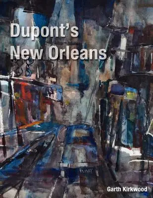 New Orleans-ul lui DuPont - DuPont's New Orleans
