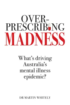 Nebunia supraprescrierii: Ce conduce la epidemia de sănătate mintală din Australia - Overprescribing Madness: What's Driving Australia's Mental Health Epidemic