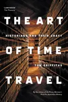 The Art of Time Travel: Istoricii și meseria lor - The Art of Time Travel: Historians and Their Craft