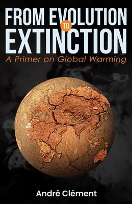 De la evoluție la extincție: A Primer on Global Warming - From Evolution to Extinction: A Primer on Global Warming