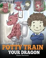 Potty Train Your Dragon: Cum să-ți antrenezi dragonul la oliță căruia îi este frică să facă caca. O poveste drăguță pentru copii despre cum să faci antrenamentul la oliță distractiv și ușor - Potty Train Your Dragon: How to Potty Train Your Dragon Who Is Scared to Poop. A Cute Children Story on How to Make Potty Training Fun and Easy