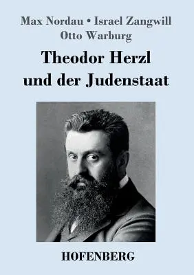 Theodor Herzl și Judenstaat - Theodor Herzl und der Judenstaat