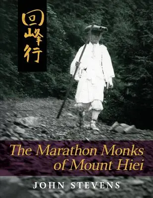 Călugării maratoniști de pe Muntele Hiei - The Marathon Monks of Mount Hiei