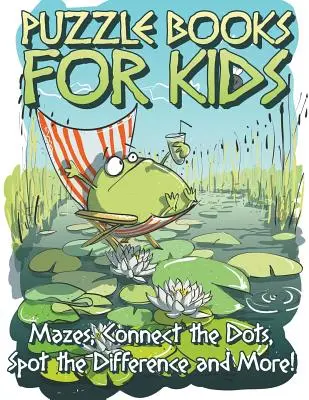 Carte de puzzle pentru copii: Mazes, Connect the Dots, Spot the Difference și multe altele! - Puzzle Book for Kids: Mazes, Connect the Dots, Spot the Difference and More!