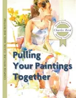 Unirea picturilor dvs. - Pulling Your Paintings Together