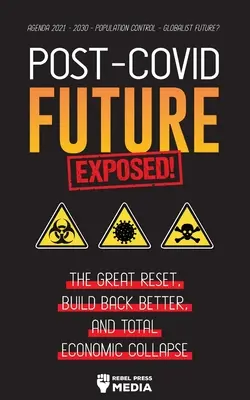 Viitorul post-covid expus!: Marea resetare, reconstruirea mai bună și colapsul economic total - Agenda 2021 - 2030 - Controlul populației - Globalist F - Post-Covid Future Exposed!: The Great Reset, Build Back Better and Total Economic Collapse - Agenda 2021 - 2030 - Population Control - Globalist F