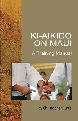 Ki Aikido pe Maui: Un manual de instruire - Ki Aikido on Maui: A Training Manual