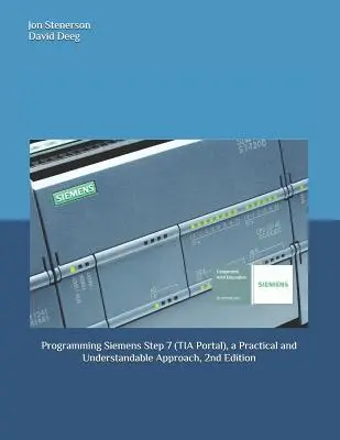 Programarea în Siemens Step 7 (TIA Portal), o abordare practică și ușor de înțeles, ediția a 2-a - Programming Siemens Step 7 (TIA Portal), a Practical and Understandable Approach, 2nd Edition