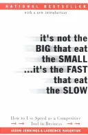 Nu cei mari îi mănâncă pe cei mici... ci cei rapizi îi mănâncă pe cei înceți - It's Not the Big That Eat the Small...It's the Fast That Eat the Slow