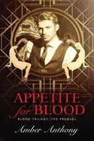 Apetitul pentru sânge: Trilogia sângelui Prequel - Appetite for Blood: The Blood Trilogy Prequel