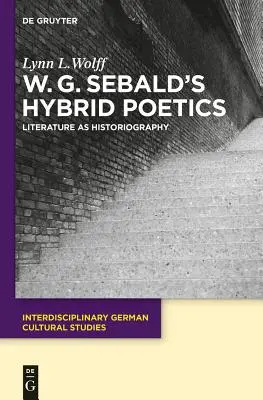 Poetica hibridă a lui W. G. Sebald - W.G. Sebald's Hybrid Poetics
