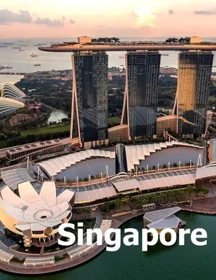 Singapore: Coffee Table Photography Travel Picture Book Album Of A Singaporean Island City State In Southeast Asia Large Size Pho