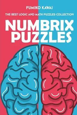 Numbrix Puzzles: Cea mai bună colecție de puzzle-uri logice și matematice - Numbrix Puzzles: The Best Logic and Math Puzzles Collection