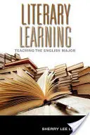 Învățarea literară: Predarea specializării în limba engleză - Literary Learning: Teaching the English Major