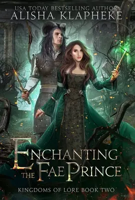 Încântarea prințului zânelor (Enchanting the Fae Prince) - Enchanting the Fae Prince