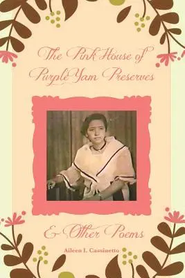 Casa roz a conservelor de igname purpurii și alte poezii - The Pink House of Purple Yam Preserves & Other Poems