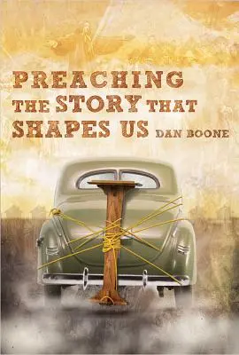 Predicați povestea care ne modelează - Preaching the Story That Shapes Us