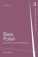 Poloneză de bază: O gramatică și un manual de lucru - Basic Polish: A Grammar and Workbook
