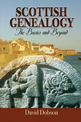 Genealogie scoțiană: Noțiuni de bază și mai departe - Scottish Genealogy: The Basics and Beyond