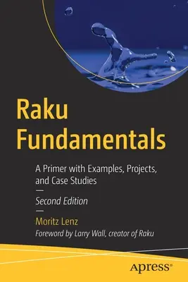 Raku Fundamentals: O introducere cu exemple, proiecte și studii de caz - Raku Fundamentals: A Primer with Examples, Projects, and Case Studies
