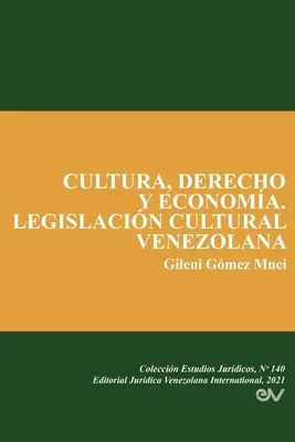 Cultură, drept și economie. Legislația culturală venezueleană - Cultura, Derecho Y Economa. Legislacin Cultural Venezolana