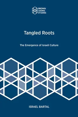 Rădăcini încâlcite: Apariția culturii israeliene - Tangled Roots: The Emergence of Israeli Culture