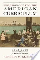 Lupta pentru curriculum-ul american, 1893-1958 - The Struggle for the American Curriculum, 1893-1958