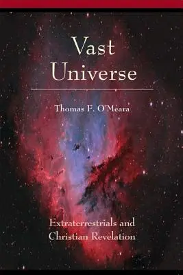 Universul vast: Extratereștrii și revelația creștină - Vast Universe: Extraterrestials and Christian Revelation