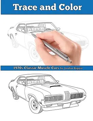Trace and Color: 1970s Muscle Cars: Carte de activități pentru adulți - Trace and Color: 1970s Muscle Cars: Adult Activity Book