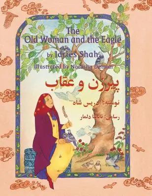 Bătrâna și vulturul: The Old Woman and the Eagle: English-Dari Edition - The Old Woman and the Eagle: English-Dari Edition