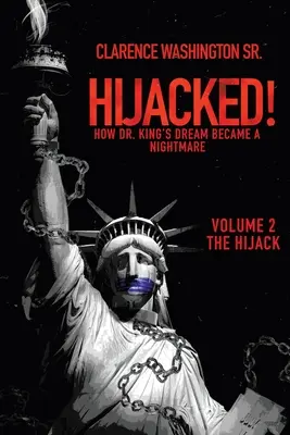 Deturnat! Cum visul lui Dr. King a devenit un coșmar (Volumul 2, deturnarea) - Hijacked!: How Dr. King's Dream Became a Nightmare (Volume 2, the Hijack)
