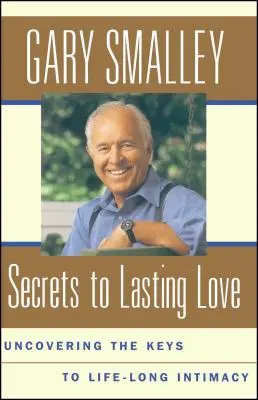 Secretele iubirii de durată: Descoperirea cheilor pentru o intimitate pe viață - Secrets to Lasting Love: Uncovering the Keys to Lifelong Intimacy