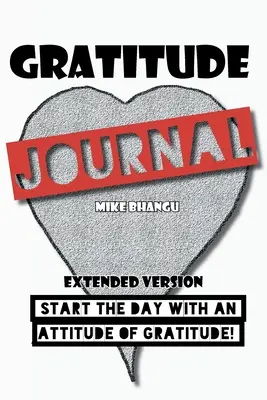 Jurnalul recunoștinței: Versiune extinsă - Gratitude Journal: Extended Version