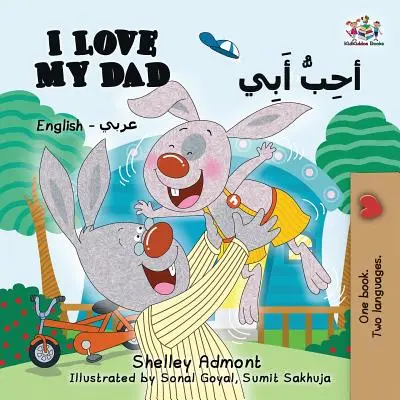Îl iubesc pe tata (Carte bilingvă engleză arabă): Arabic Bilingual Children's Book (Carte bilingvă arabă pentru copii) - I Love My Dad (English Arabic Bilingual Book): Arabic Bilingual Children's Book