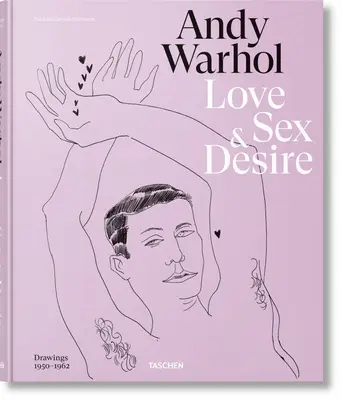 Andy Warhol. Dragoste, sex și dorință. Desene 1950-1962 - Andy Warhol. Love, Sex, and Desire. Drawings 1950-1962