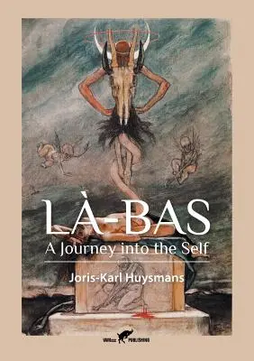 L-Bas: O călătorie în sine - L-Bas: A Journey into the Self