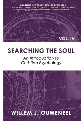 Căutarea sufletului: O introducere în psihologia creștină - Searching the Soul: An Introduction to Christian Psychology