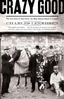 Crazy Good: Povestea adevărată a lui Dan Patch, cel mai faimos cal din America - Crazy Good: The True Story of Dan Patch, the Most Famous Horse in America