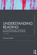 Înțelegerea lecturii: A Psycholinguistic Analysis of Reading and Learning to Read, Ediția a șasea - Understanding Reading: A Psycholinguistic Analysis of Reading and Learning to Read, Sixth Edition