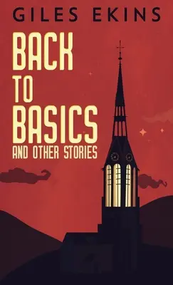 Back To Basics și alte povești - Back To Basics And Other Stories