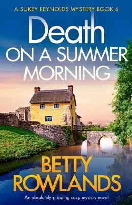 Moarte într-o dimineață de vară: Un roman polițist confortabil absolut captivant - Death on a Summer Morning: An absolutely gripping cozy mystery novel